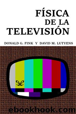FÃ­sica de la televisiÃ³n by Donald G. Fink David M. Lutyens