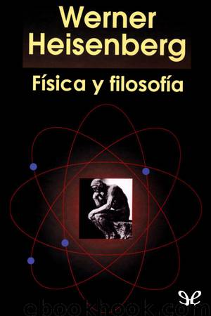 Física y filosofía by Werner Heisenberg
