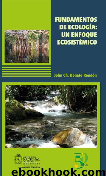 FUNDAMENTOS DE ECOLOGÍA: UN ENFOQUE ECOSISTÉMICO by John Charles Donato-Rondón