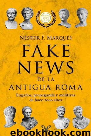 Fake News de la antigua Roma by Néstor F. Marqués