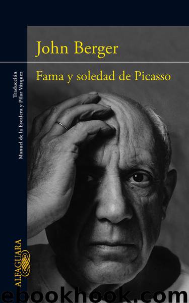 Fama y soledad de Picasso by Berger John