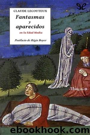 Fantasmas y aparecidos en la Edad Media by Claude Lecouteux