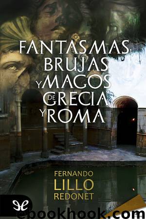 Fantasmas, brujas y magos de Grecia y Roma by Fernando Lillo Redonet
