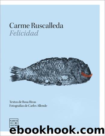 Felicidad by Carme Ruscalleda