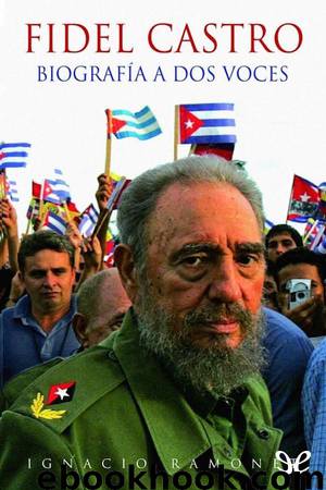 Fidel Castro, biografía a dos voces by Ignacio Ramonet