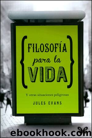 FilosofÃ­a Para la Vida by Jules Evans