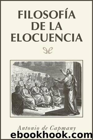 Filosofía de la elocuencia by Antonio Capmany y Montpalau