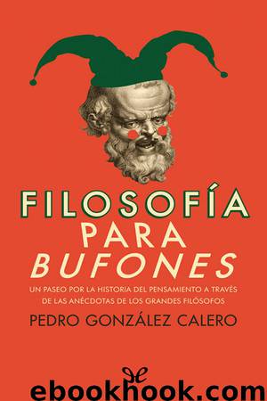 Filosofía para bufones by Pedro González Calero