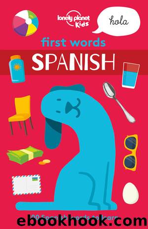 First Words - Spanish (Lonely Planet Kids) by Lonely Planet Kids
