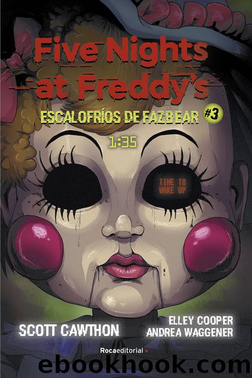 Five Nights at Freddy's. 1 by Scott Cawthon & Andrea Waggener & Elley Cooper