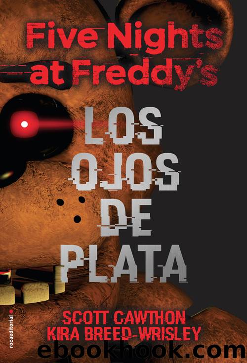 Five nights at Freddy's. Los ojos de plata by Scott Cawthon