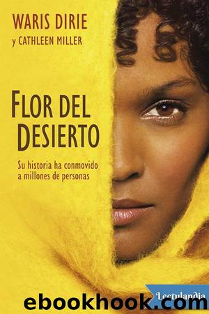 Flor del desierto by Waris Dirie & Cathleen Miller