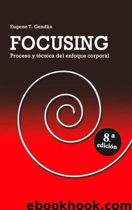 Focusing by Eugene T. Gendlin