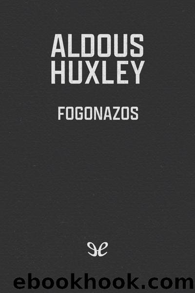 Fogonazos by Aldous Huxley
