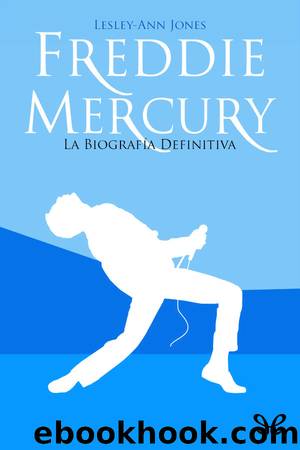 Freddie Mercury, la biografÃ­a definitiva by Lesley-Ann Jones