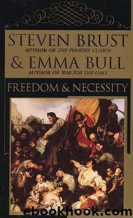 Freedom & Necessity by Emma Bull & Steven Brust