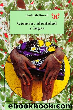 GÃ©nero, identidad y lugar by Linda McDowell