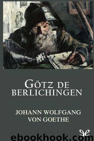 Götz de Berlichingen by Johann Wolfgang von Goethe