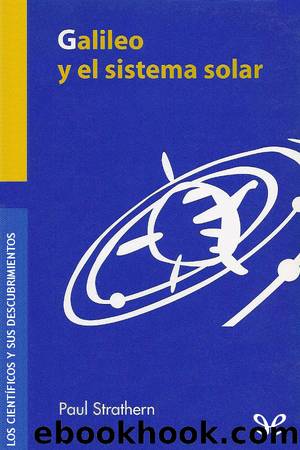 Galileo y el sistema solar by Paul Strathern