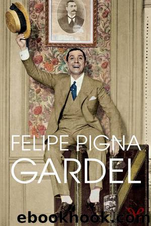 Gardel by Felipe Pigna
