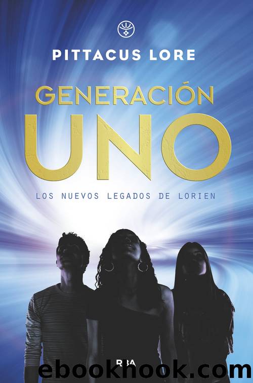 GeneraciÃ³n Uno (Los nuevos legados de Lorien 1) by Pittacus Lore