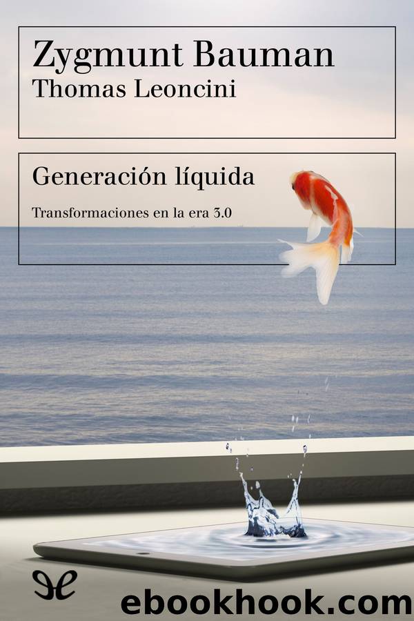 GeneraciÃ³n lÃ­quida by Zygmunt Bauman & Thomas Leoncini