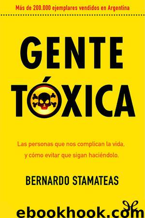 Gente tóxica by Bernardo Stamateas