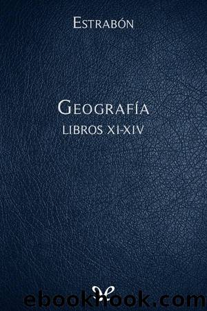 GeografÃ­a Libros XI-XIV by Estrabón