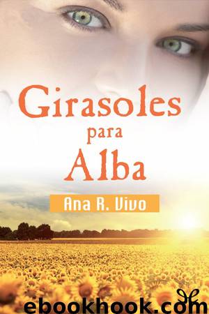Girasoles para Alba by Ana R. Vivo