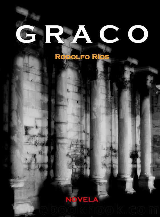 Graco (Spanish Edition) by Rodolfo Ríos