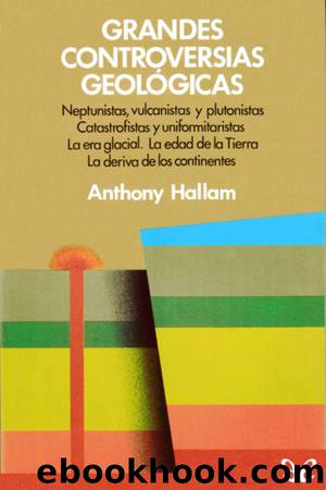 Grandes controversias geolÃ³gicas by Anthony Hallam