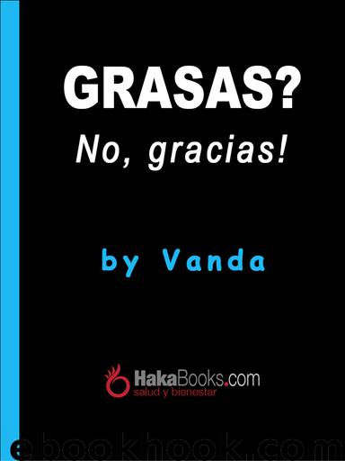 Grasas? No, gracias! by Vanda