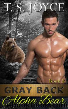 Gray Back Alpha Bear (Gray Back Bears Book 2) by T. S. Joyce