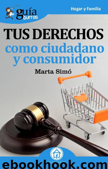 GuíaBurros Tus derechos como ciudadano y consumidor by Marta Simó