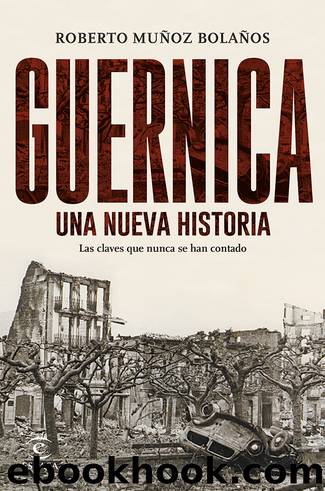 Guernica. Una nueva historia by Roberto Muñoz Bolaños