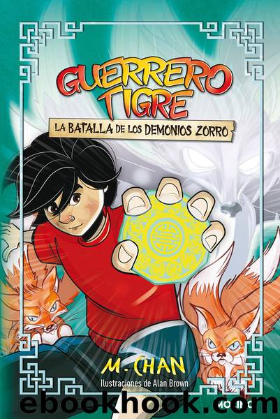 Guerrero Tigre 2--La batalla de los demonios zorro by M. Chan