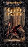 HÃ©roes I: El Caballero De Solamnia by Michael Williams