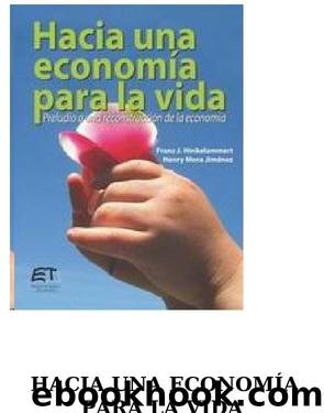 Hacia Una Economia De La Vida by Hinkelammert Franz