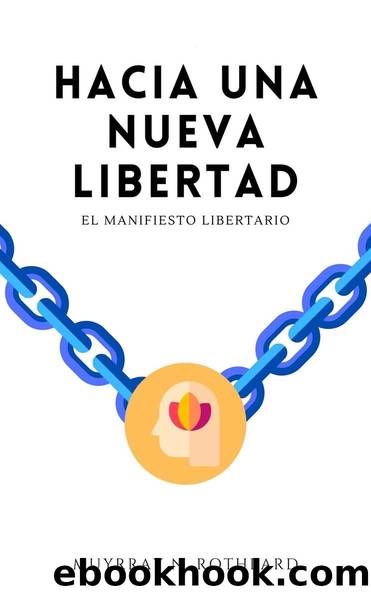 Hacia una Nueva Libertad: El Manifiesto Libertario by Murray Rothbard