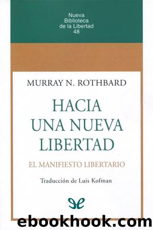 Hacia una nueva libertad by Murray N. Rothbard