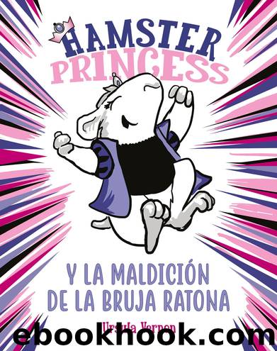 Hamster Princess y la maldiciÃ³n de la bruja ratona by Ursula Vernon