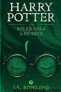 Harry Potter y Las Reliquias de la Muerte (La colección de Harry Potter) (Spanish Edition) by J.K. Rowling
