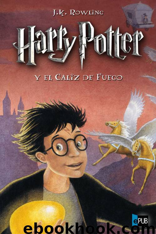 Harry Potter y el Cáliz de Fuego by J. K. Rowling