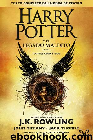 Harry Potter y el legado maldito by J. K. Rowling & John Tiffany & Jack Thorne