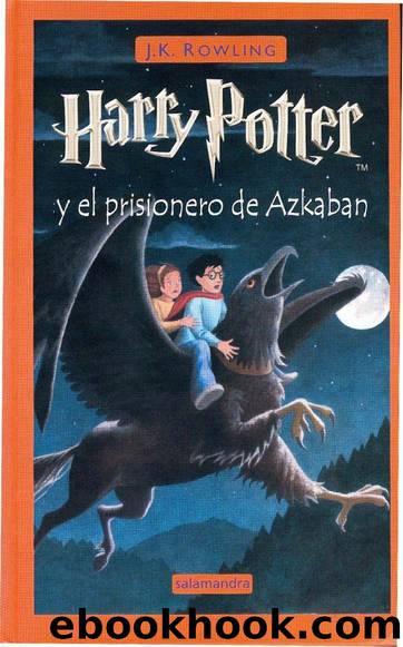 Harry Potter y el prisionero de AzkabÃ¡n by J.K Rowling