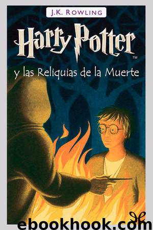 Harry Potter y las Relíquias de la Muerte by J. K. Rowling