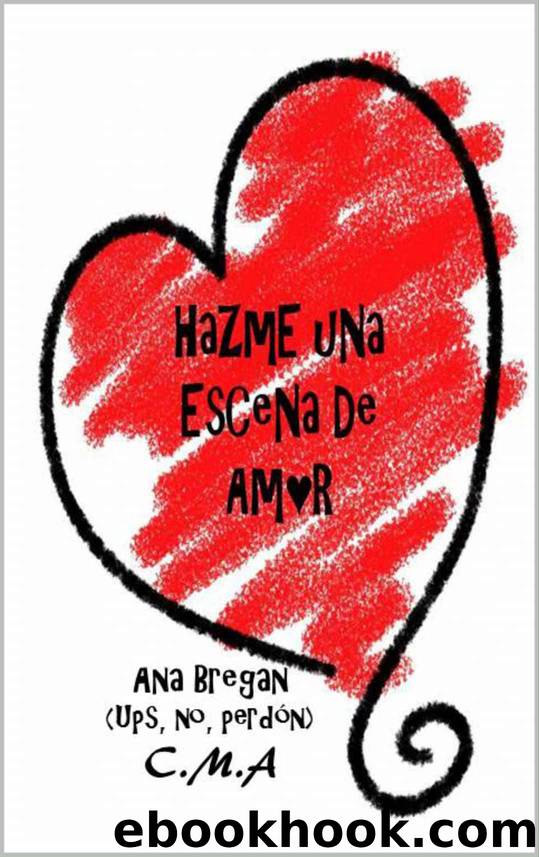 Hazme una escena de amor (Spanish Edition) by C. M.A