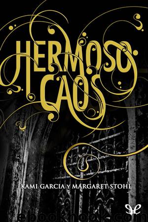 Hermoso Caos by Margaret Stohl & Kami Garcia