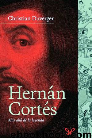 Hernán Cortés by Christian Duverger