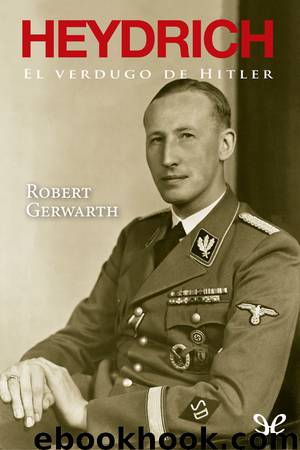Heydrich. El verdugo de Hitler by Robert Gerwarth